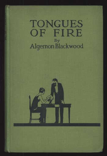 (#112498) TONGUES OF FIRE AND OTHER SKETCHES. Algernon Blackwood.