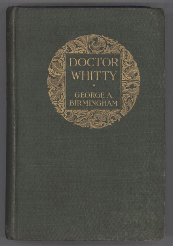 (#112629) THE ADVENTURES OF DR. WHITTY. George A. Birmingham, James Owen Hannay.