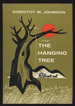#112773) THE HANGING TREE. Dorothy M. Johnson