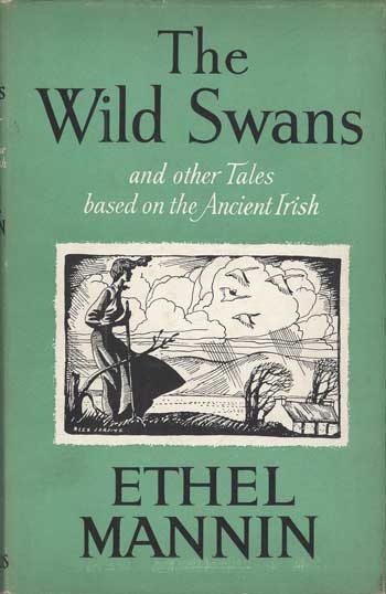 (#113241) THE WILD SWANS AND OTHER TALES BASED ON THE ANCIENT IRISH. Ethel Mannin, Edith.