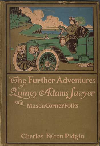 (#113429) THE FURTHER ADVENTURES OF QUINCY ADAMS SAWYER AND MASON CORNER FOLKS. Charles Felton Pidgin.