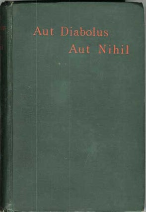 #113530) AUT DIABOLUS AUT NIHIL AND OTHER TALES by X. L. [pseudonym]. Julian Osgood Field