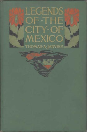 #113614) LEGENDS OF THE CITY OF MEXICO. Thomas Janvier