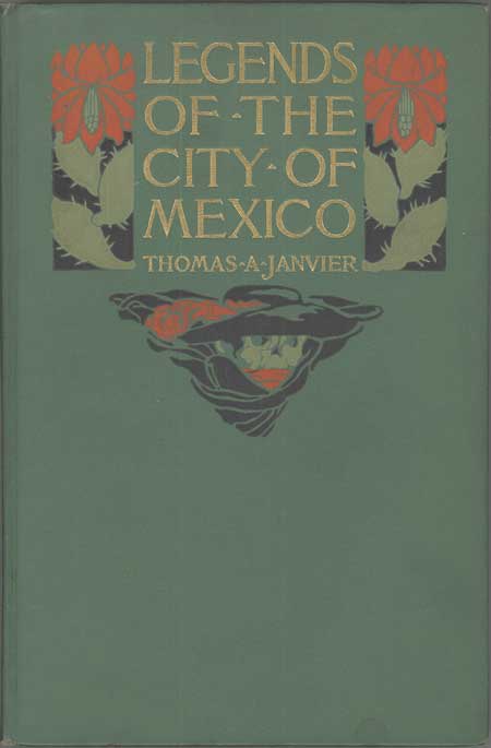 (#113614) LEGENDS OF THE CITY OF MEXICO. Thomas Janvier.