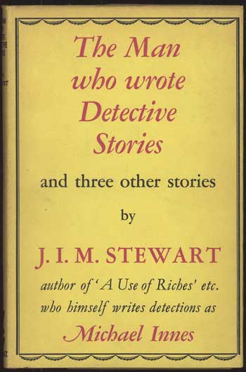 (#113962) THE MAN WHO WROTE DETECTIVE STORIES AND OTHER STORIES. Stewart.