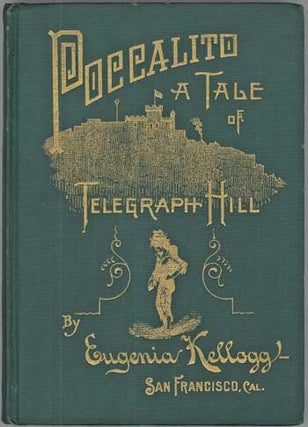 #114168) THE AWAKENING OF POCCALITO: A TALE OF TELEGRAPH HILL, AND OTHER TALES. Eugenia Kellogg