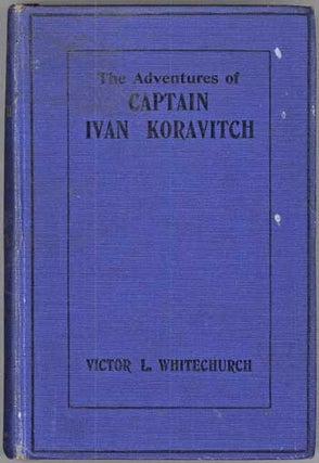 #114272) THE ADVENTURES OF CAPTAIN IVAN KORAVITCH LATE OF THE IMPERIAL RUSSIAN ARMY. Victor...