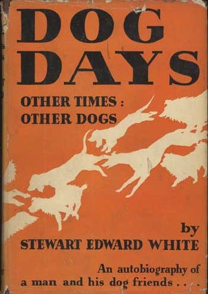 #114288) DOG DAYS, OTHER TIMES, OTHER DOGS: THE AUTOBIOGRAPHY OF A MAN AND HIS DOG FRIENDS...
