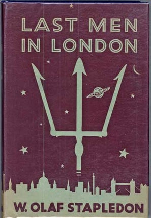 #114651) LAST MEN IN LONDON. William Olaf Stapledon