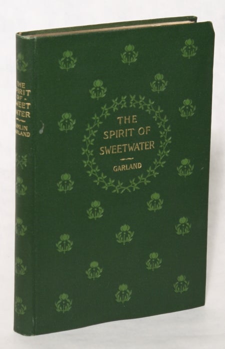 (#115604) THE SPIRIT OF SWEETWATER. Hamlin Garland.