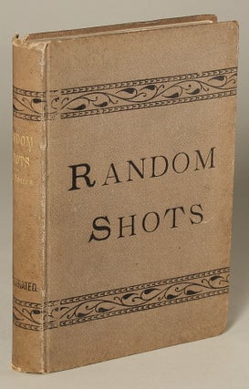 #115855) RANDOM SHOTS. Max Adeler, Charles Heber Clark