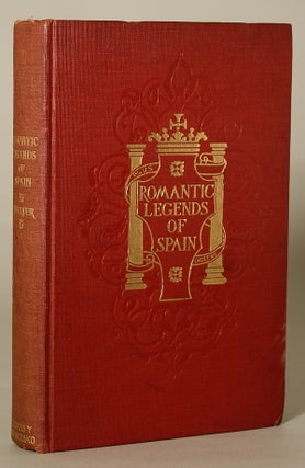 #115860) ROMANTIC LEGENDS OF SPAIN. Translated by Cornelia Frances Bates and Katherine Lee Bates....