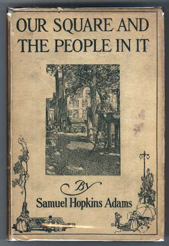 (#115992) OUR SQUARE AND THE PEOPLE IN IT. Samuel Hopkins Adams.