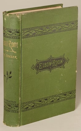 #116255) ELBOW-ROOM: A NOVEL WITHOUT A PLOT. Max Adeler, Charles Heber Clark