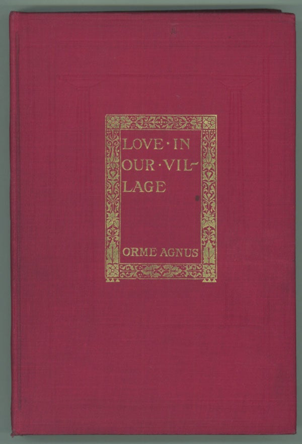 (#116258) LOVE IN OUR VILLAGE. Orme Agnus, John C. Higginbotham.