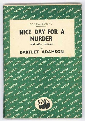 #116263) NICE DAY FOR A MURDER AND OTHER STORIES. Bartlet Adamson