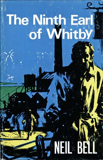 (#116301) THE NINTH EARL OF WHITBY: A NOVEL AND OTHER STORIES. Neil Bell, which was apparently a. pen name for Stephen H. Critten Stephen Southwold.