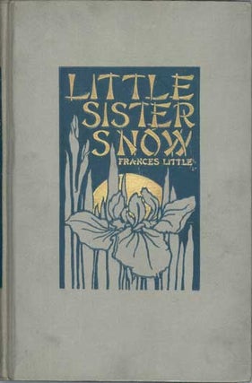 #116503) LITTLE SISTER SNOW. Frances Little, pseudonym