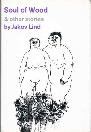 #116518) SOUL OF WOOD & OTHER STORIES ... Translated by Ralph Manheim. Jakov Lind