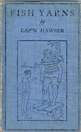 #117391) FISH YARNS AND OTHER SALT WATER TALES. Cap'n Hawser, Julius Washington Muller