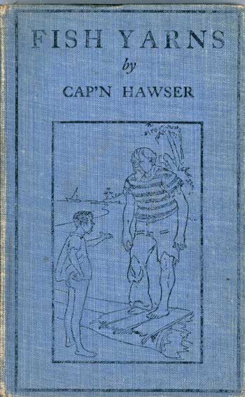 (#117391) FISH YARNS AND OTHER SALT WATER TALES. Cap'n Hawser, Julius Washington Muller.
