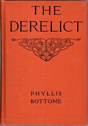#117392) THE DERELICT. Phyllis Bottome, Mrs. Forbes Dennis