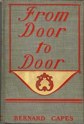 #117988) FROM DOOR TO DOOR: A BOOK OF ROMANCES, FANTASIES, WHIMSIES AND LEVITIES. Bernard Capes,...
