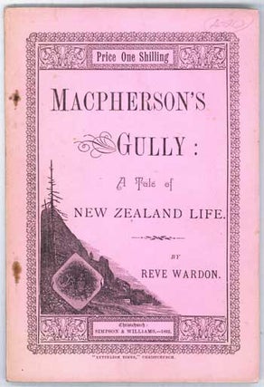 #118004) MACPHERSON'S GULLY: A TALE OF NEW ZEALAND LIFE. Reve Wardon
