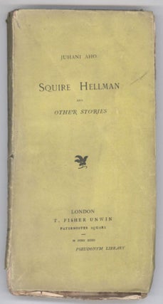#118257) SQUIRE HELLMAN AND OTHER STORIES. Juhani Aho, formerly Johannes Brofeldt