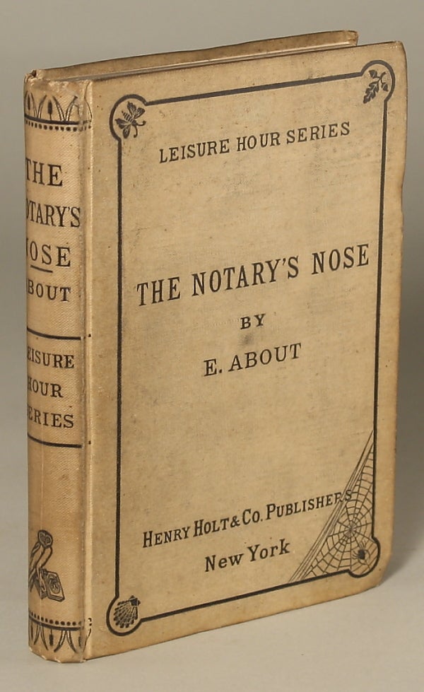 (#118264) THE NOTARY'S NOSE. Translated from the French ... by Henry Holt. Edmond François Valentin About.