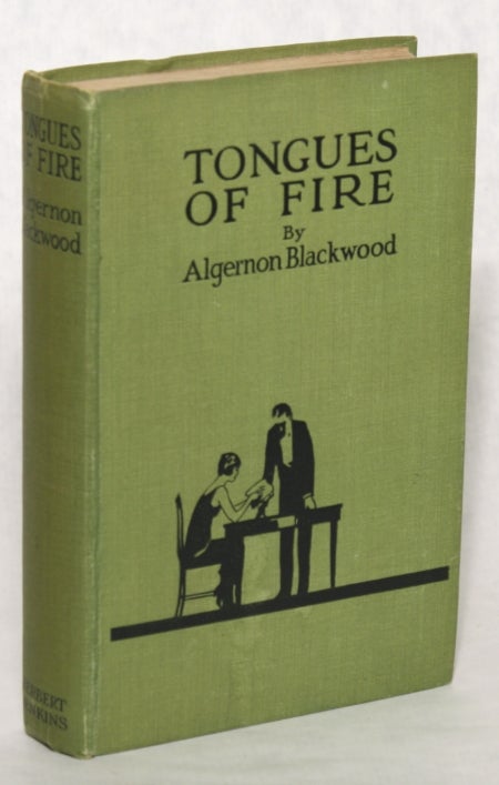 (#11835) TONGUES OF FIRE AND OTHER SKETCHES. Algernon Blackwood.