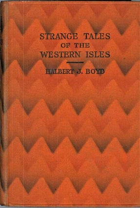 #118396) STRANGE TALES OF THE WESTERN ISLES. Halbert Boyd