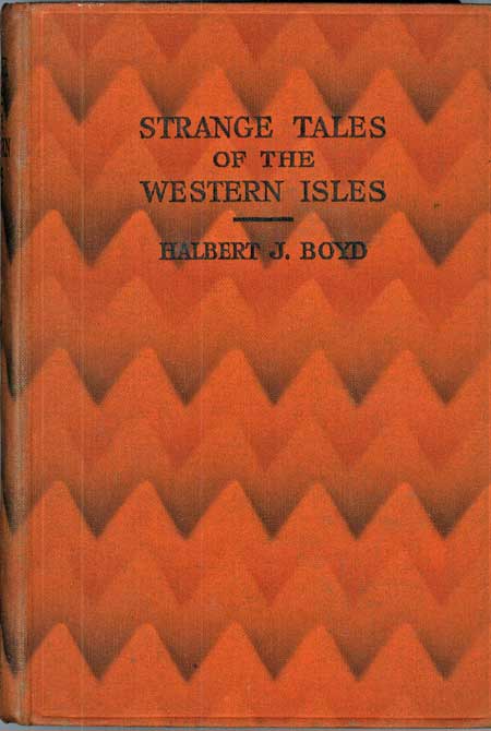 (#118396) STRANGE TALES OF THE WESTERN ISLES. Halbert Boyd.