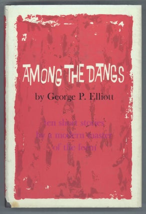 #118544) AMONG THE DANGS: TEN SHORT STORIES. George Elliott