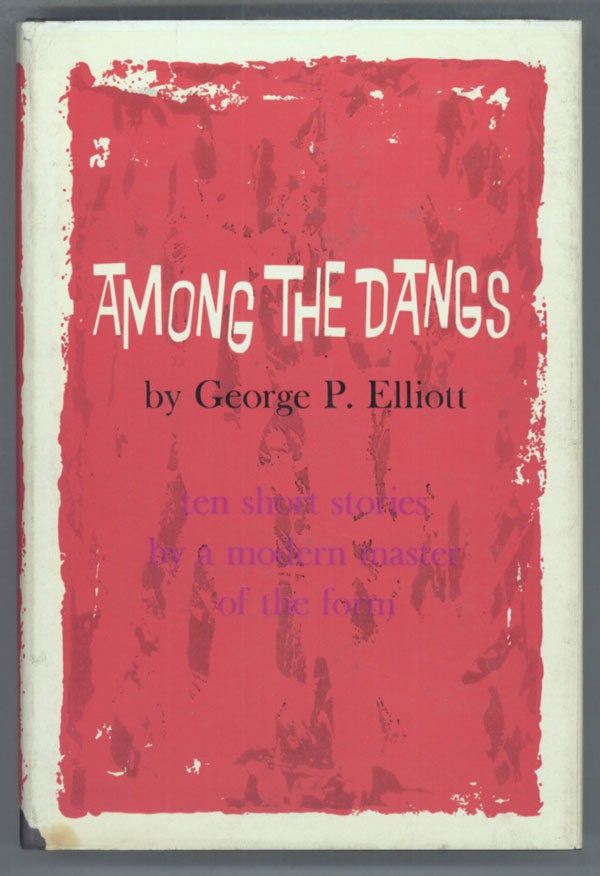 (#118544) AMONG THE DANGS: TEN SHORT STORIES. George Elliott.