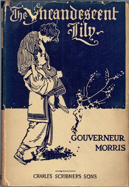 (#118781) THE INCANDESCENT LILY AND OTHER STORIES. Gouverneur Morris.