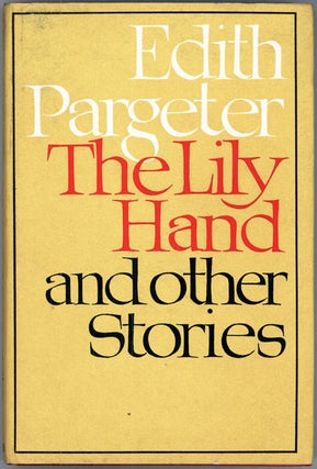 #118847) THE LILY HAND AND OTHER STORIES. Edith Pargeter