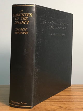 #119398) A DAUGHTER OF THE MEDICI AND OTHER STORIES. Donn Byrne, Brian Oswald Donn Byrne