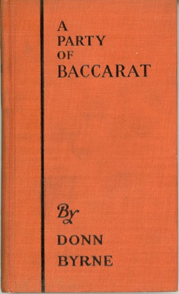 #119402) A PARTY OF BACCARAT. Donn Byrne, Brian Oswald Donn Byrne
