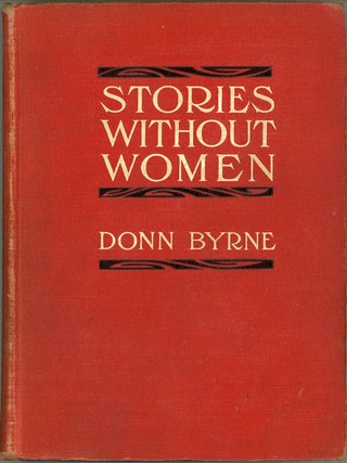 #119403) STORIES WITHOUT WOMEN (AND A FEW WITH WOMEN). Donn Byrne, Brian Oswald Donn Byrne