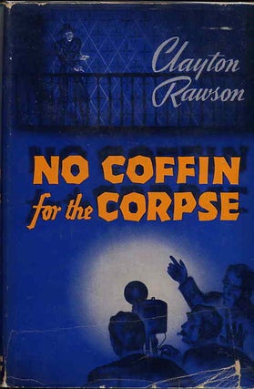 #126385) NO COFFIN FOR THE CORPSE. Clayton Rawson
