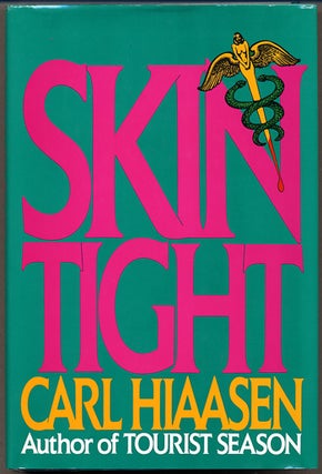 #126785) SKIN TIGHT. Carl Hiaasen