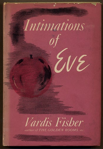(#127528) INTIMATIONS OF EVE. Vardis Fisher.