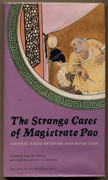 (#127575) THE STRANGE CASES OF MAGISTRATE PAO: CHINESE TALES OF CRIME AND DETECTION. Leon Comber.