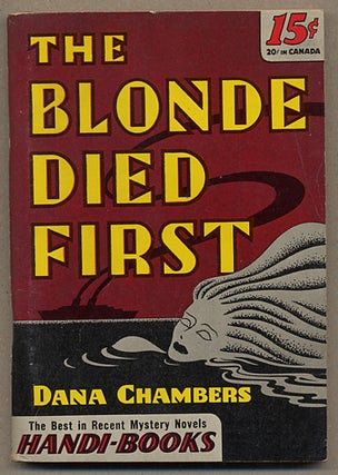 #127650) THE BLONDE DIED FIRST. Dana Chambers, Albert Leffingwell
