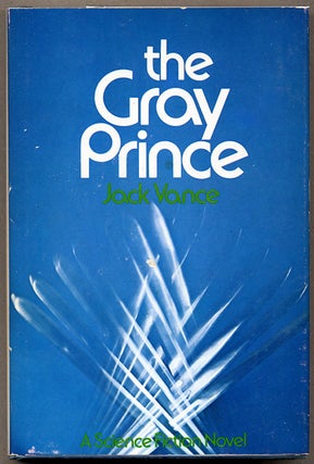 #127794) THE GRAY PRINCE. John Holbrook Vance, "Jack Vance."