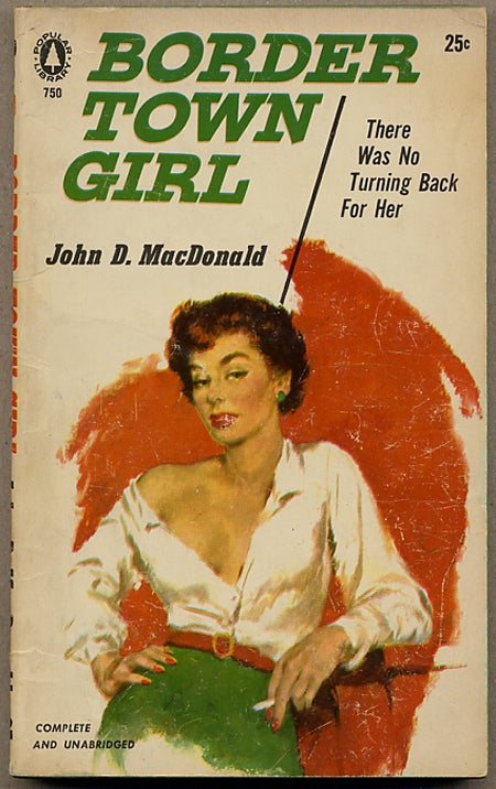 (#127985) BORDER TOWN GIRL. John D. MacDonald.