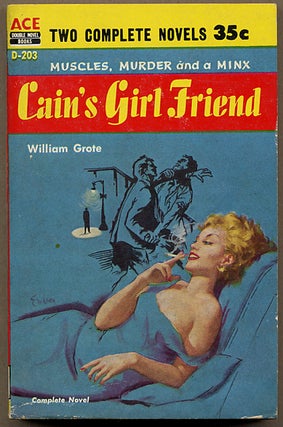 #128120) CAIN'S GIRL FRIEND [bound with] UNEASY LIES THE HEAD. William Grote, William L. Rohde