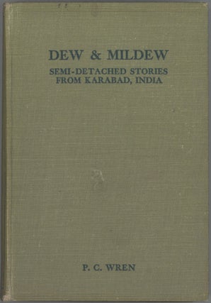 #128266) DEW AND MILDEW: SEMI-DETACHED STORIES FROM KARABAD, INDIA. Percival Christopher Wren