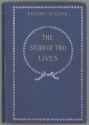#128356) THE STORY OF TWO LIVES. Stuart Sterne, Gertrude Bloede